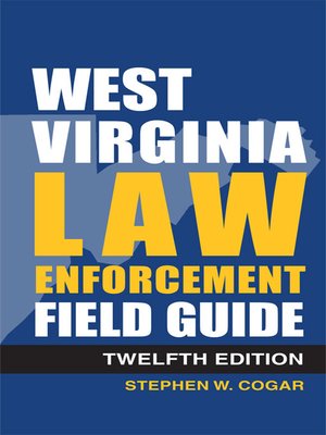 cover image of West Virginia Law Enforcement Field Guide